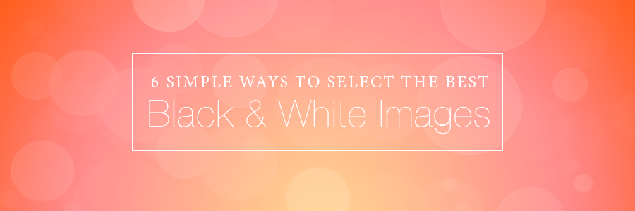 6WaysSelectingBlackWhitesBlog_Header