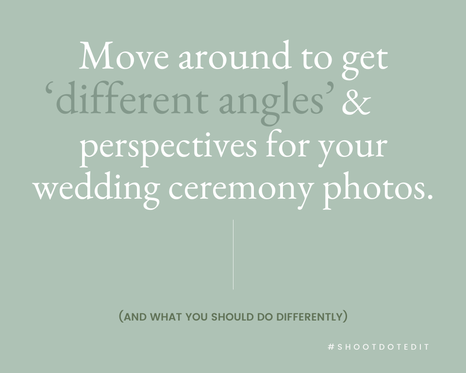 Infographic stating move around to get different angles and perspectives for your wedding ceremony photos