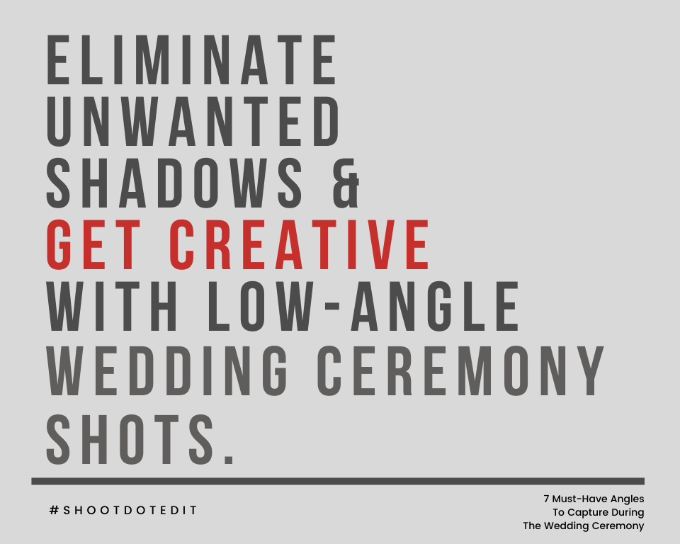 Infographic stating eliminate unwanted shadows and get creative with low-angle wedding ceremony shots