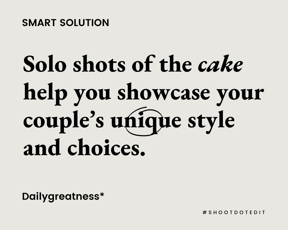 infographic stating solo shots of the cake help you showcase your couple’s unique style and choices