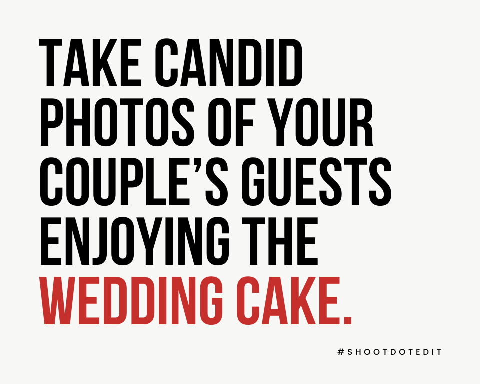 infographic stating take candid photos of your couple’s guests enjoying the wedding cake