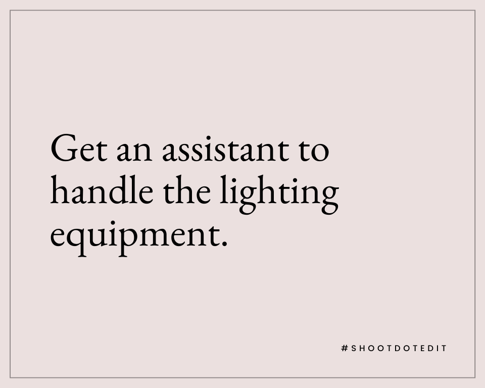 Infographic stating get an assistant to handle the lighting equipment