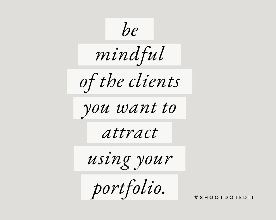 Infographic stating be mindful of the clients you want to attract using your portfolio