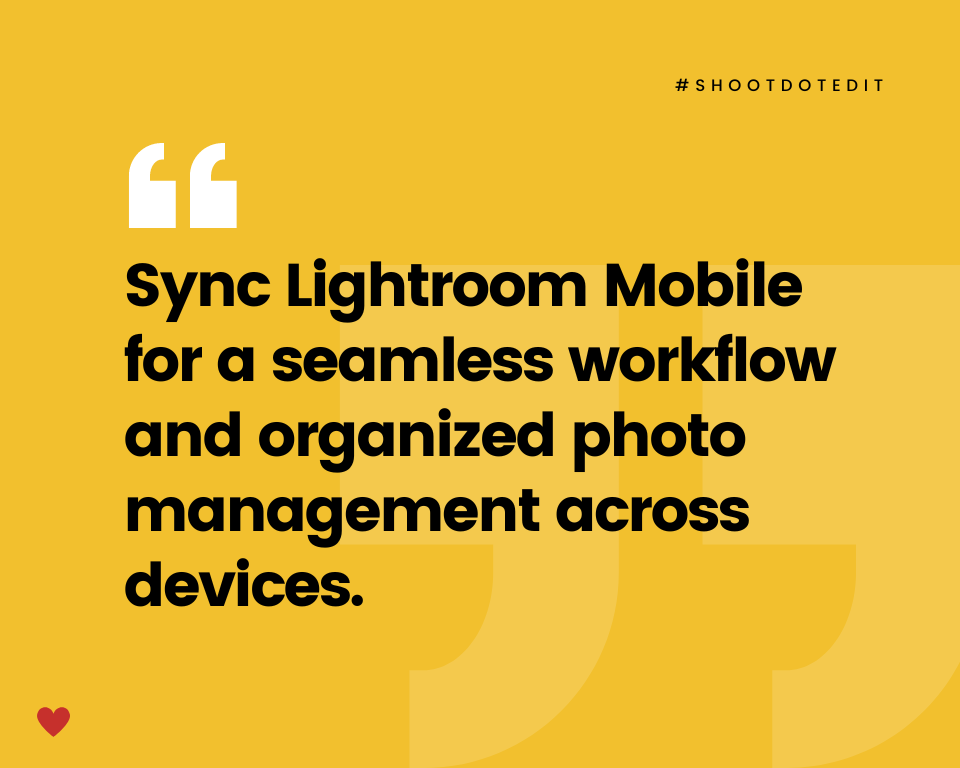 infographic stating sync Lightroom Mobile for a seamless workflow and organized photo management across devices