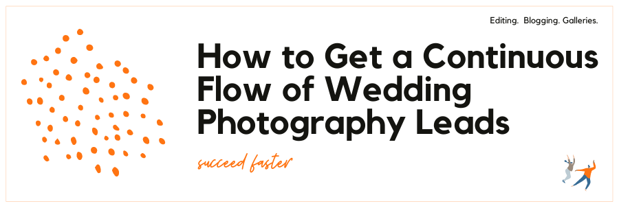 Infographic stating how to get a continuous flow of wedding photography leads