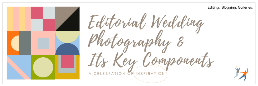 Editorial Wedding Photography & Its Key Components