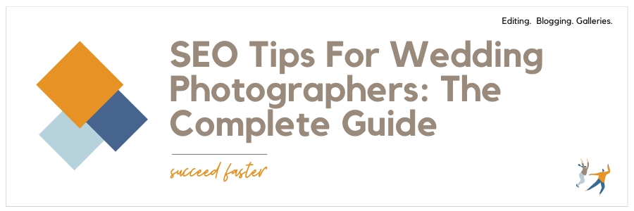 The Complete Guide on SEO Tips For Wedding Photographers 