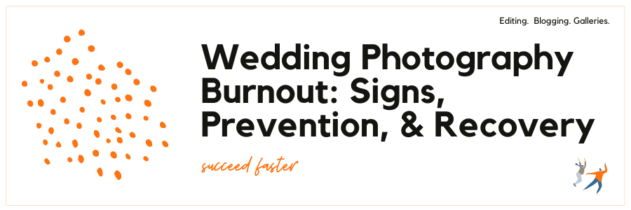 Wedding Photography Burnout: Signs, Prevention, & Recovery