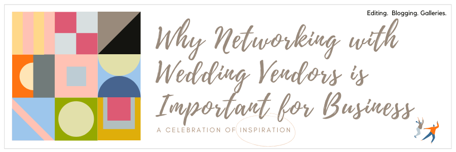 Why Networking with Wedding Vendors is Important for Business