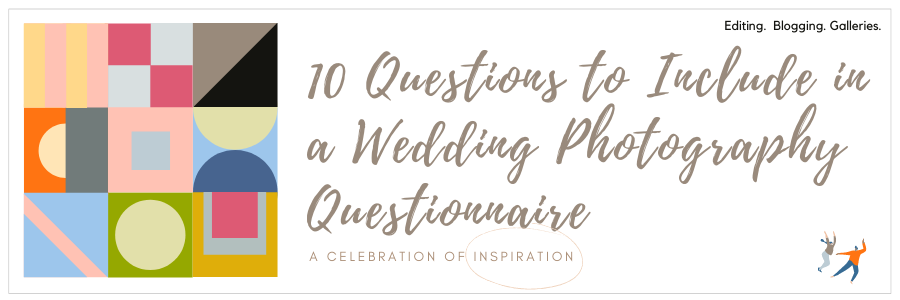 Infographic stating 10 Questions To Include in a Wedding Photography Questionnaire