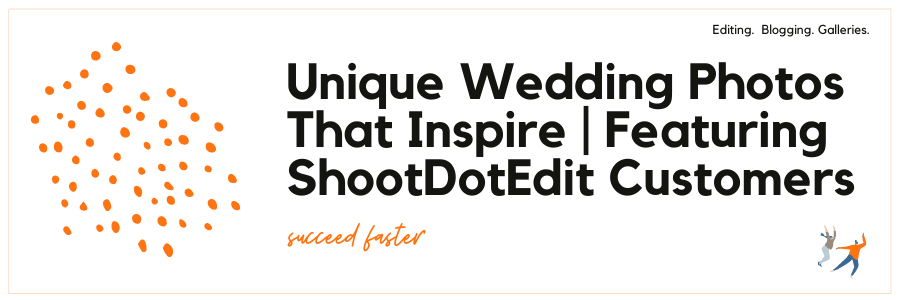 Unique Wedding Photos That Inspire Featuring ShootDotEdit Customers