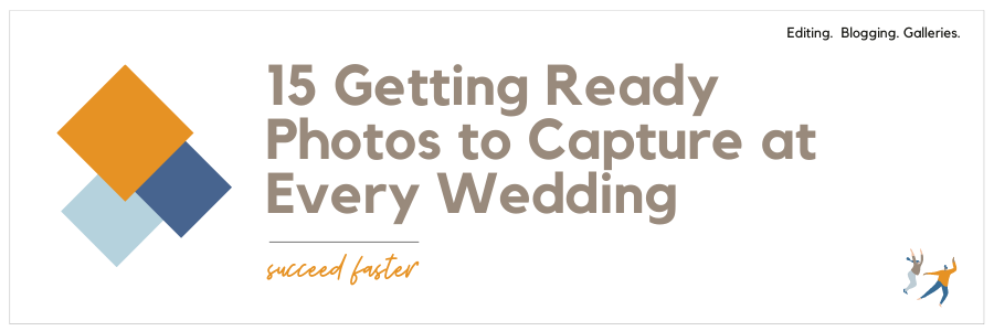 15 Getting Ready Photos to Capture at Every Wedding