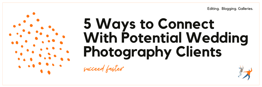 Infographic stating 5 ways to connect with potential wedding photography clients