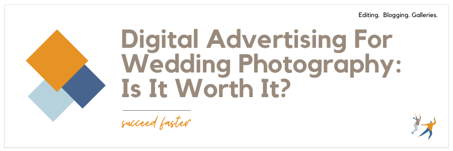 Digital Advertising For Wedding Photography - Is It Worth It?