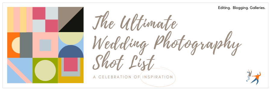 The Ultimate Wedding Photography Shot List For You