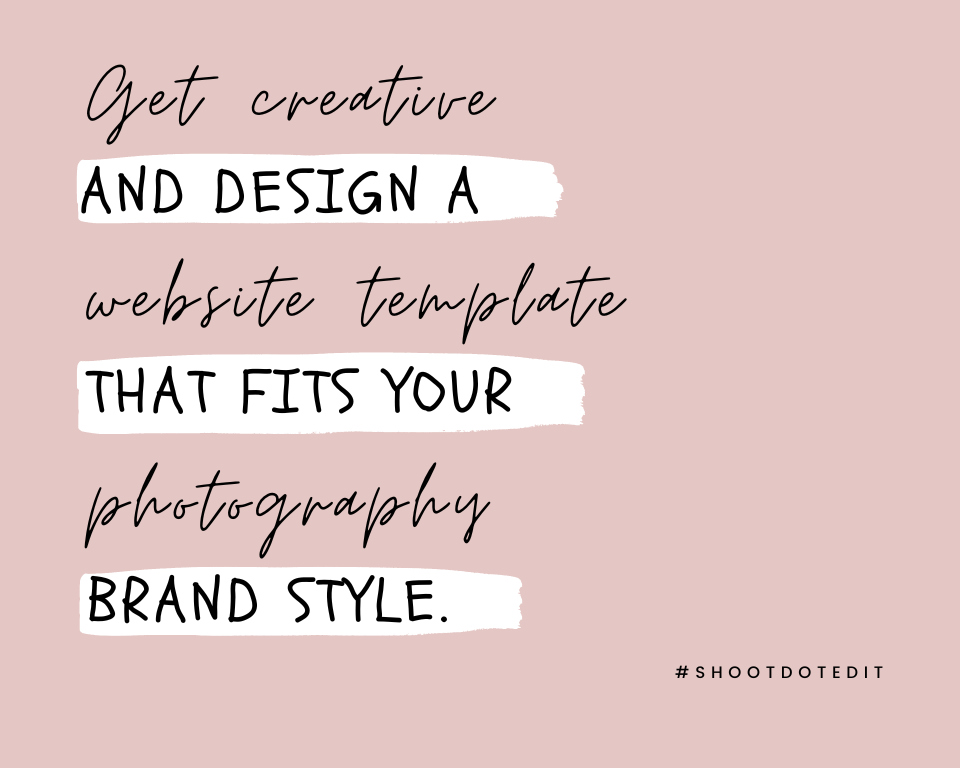 infographic stating get creative and design a website template that fits your photography brand style