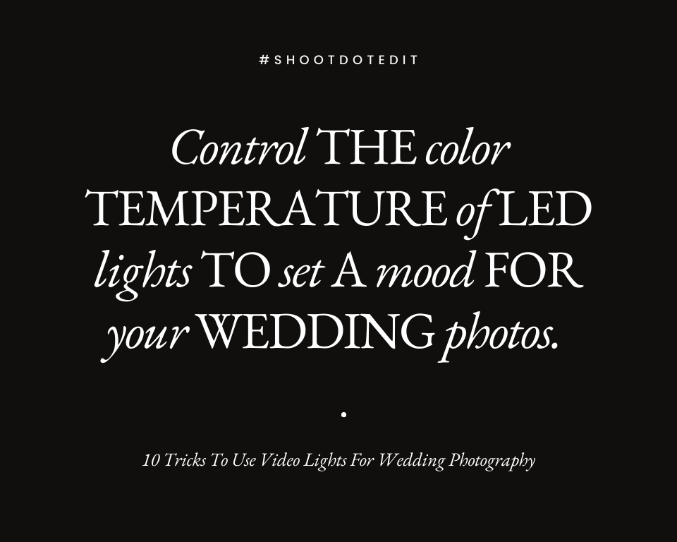 infographic stating control the color temperature of LED lights to set a mood for your wedding photos