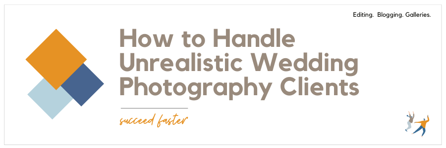 Infographic stating How to handle unrealistic wedding photography clients