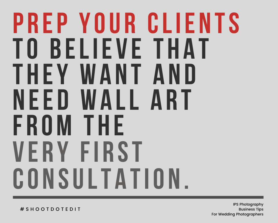 infographic stating prep your clients to believe that they want and need wall art from the very first consultation