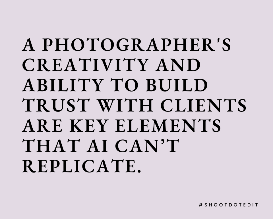 infographic stating a photographers creativity and ability to build trust with clients are key elements that AI cant replicate