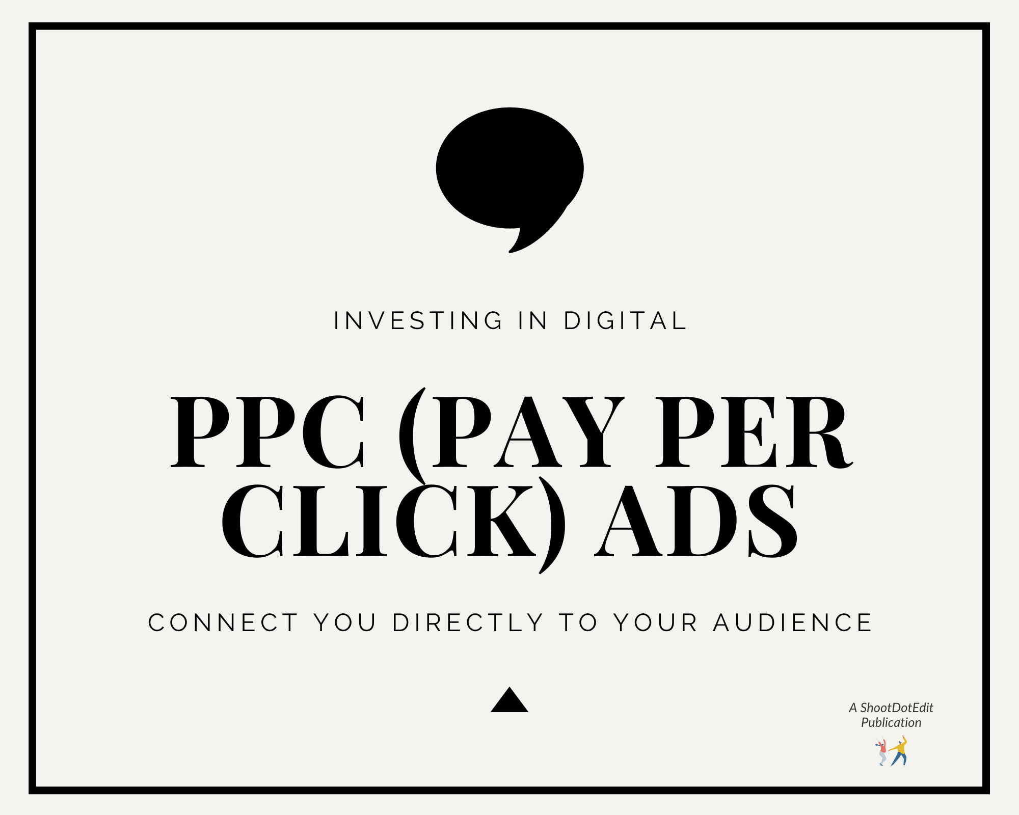 Infographic stating Investing in digital pay per click ads connect you directly to your audience