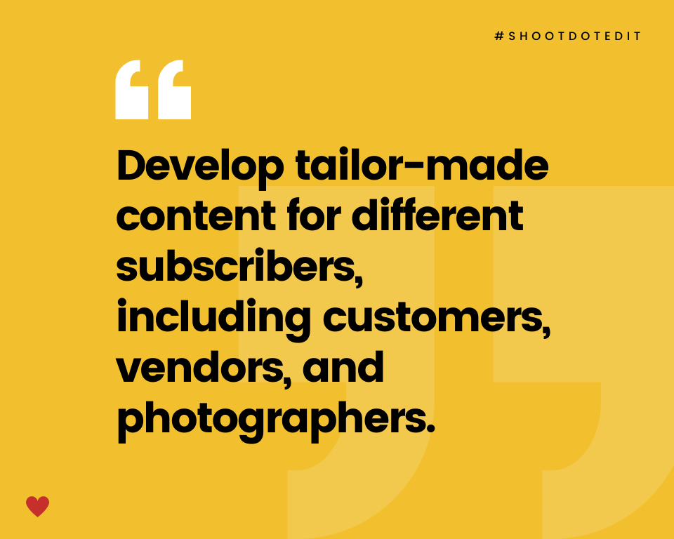 infographic stating develop tailor made content for different subscribers including customers vendors and photographers