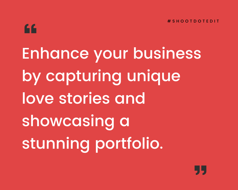 infographic stating enhance your business by capturing unique love stories and showcasing a stunning portfolio