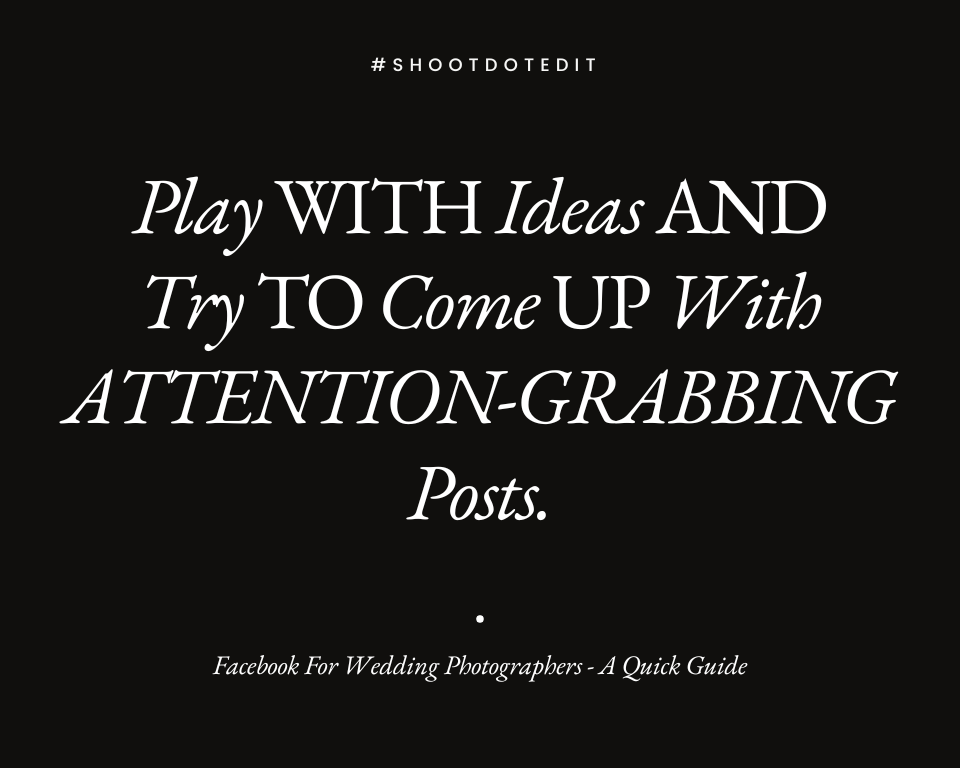 infographic stating play with ideas and try to come up with attention-grabbing posts