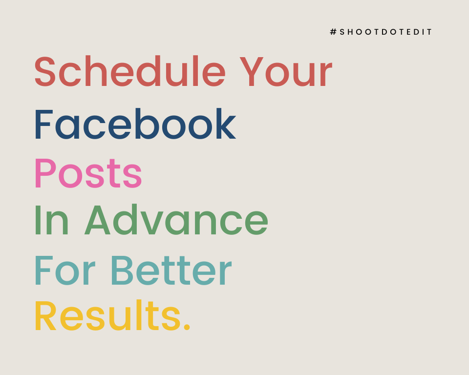 infographic stating schedule your facebook posts in advance for better results