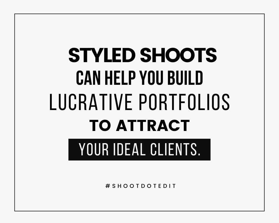 Infographic stating styled shoots can help you build those lucrative portfolios to attract ideal clients