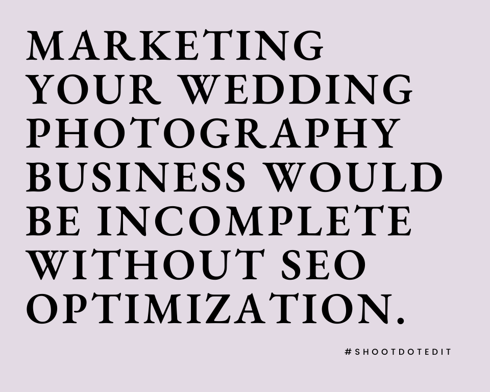 Infographic stating marketing your wedding photography business would be incomplete without SEO