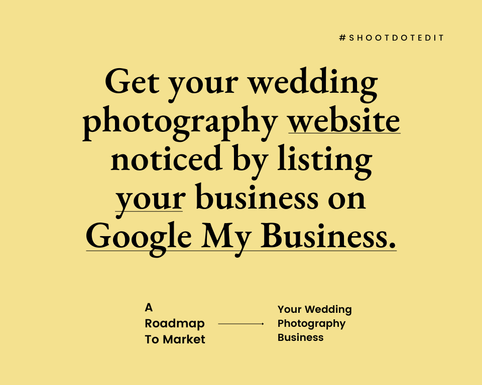 Infographic stating get your wedding photography website noticed by listing your business on Google My Business