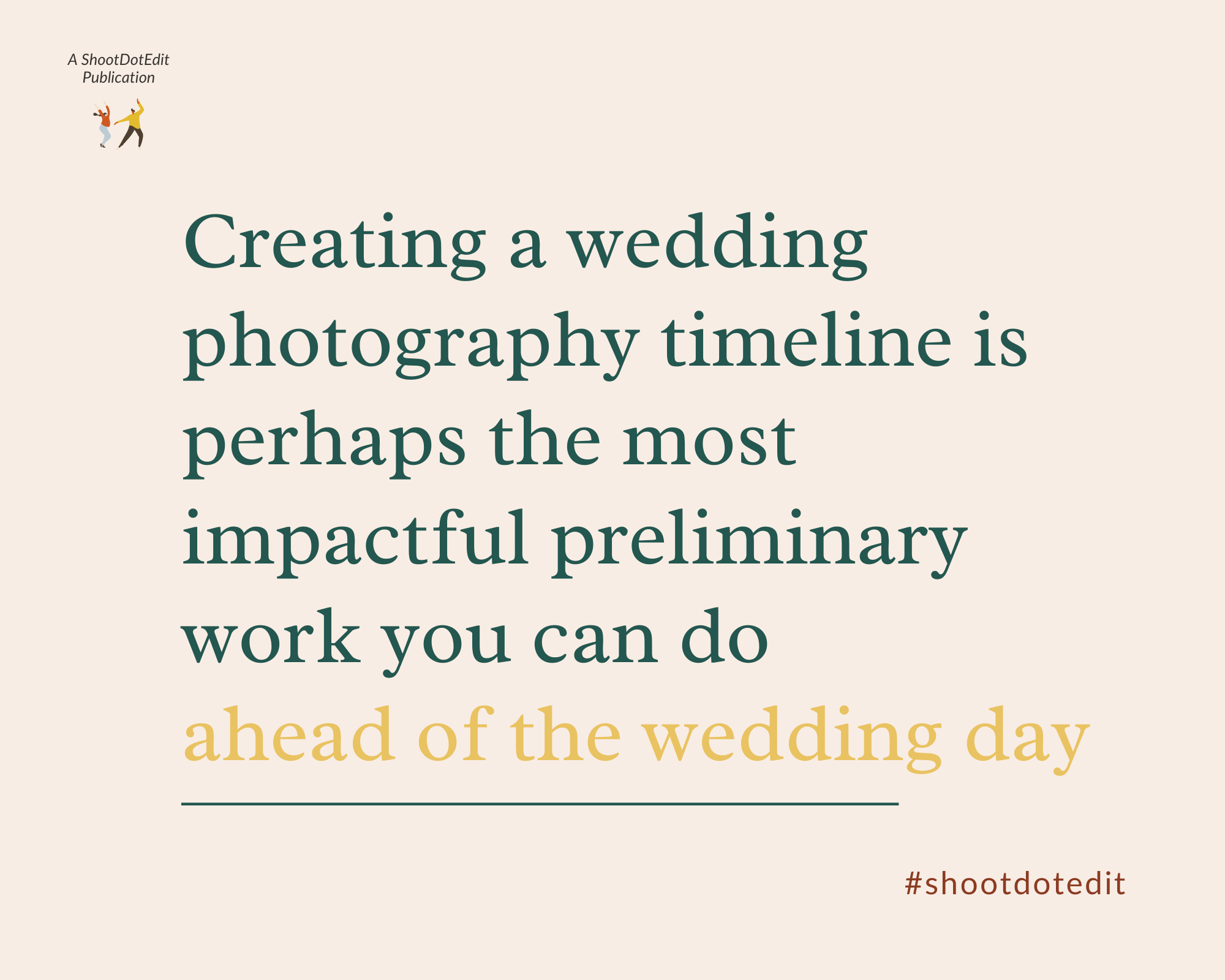 Infographic stating creating a wedding photography timeline is perhaps the most impactful preliminary work you can do ahead of the wedding day