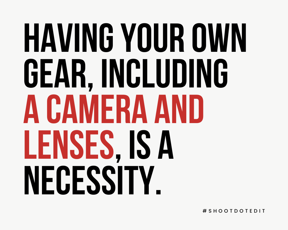 infographic stating having your own gear including a camera and lenses is a necessity