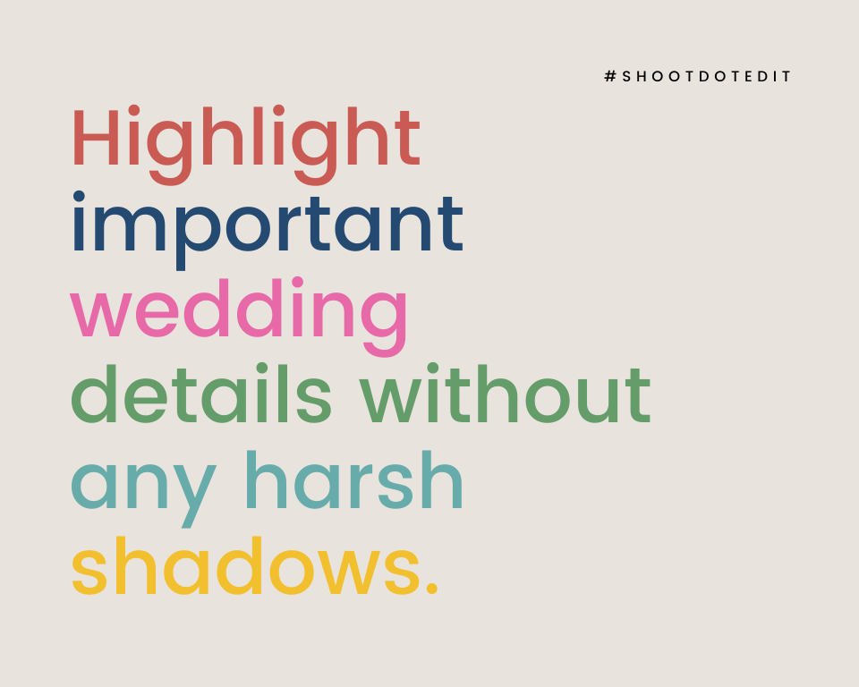 infographic stating highlight important wedding details without any harsh shadows