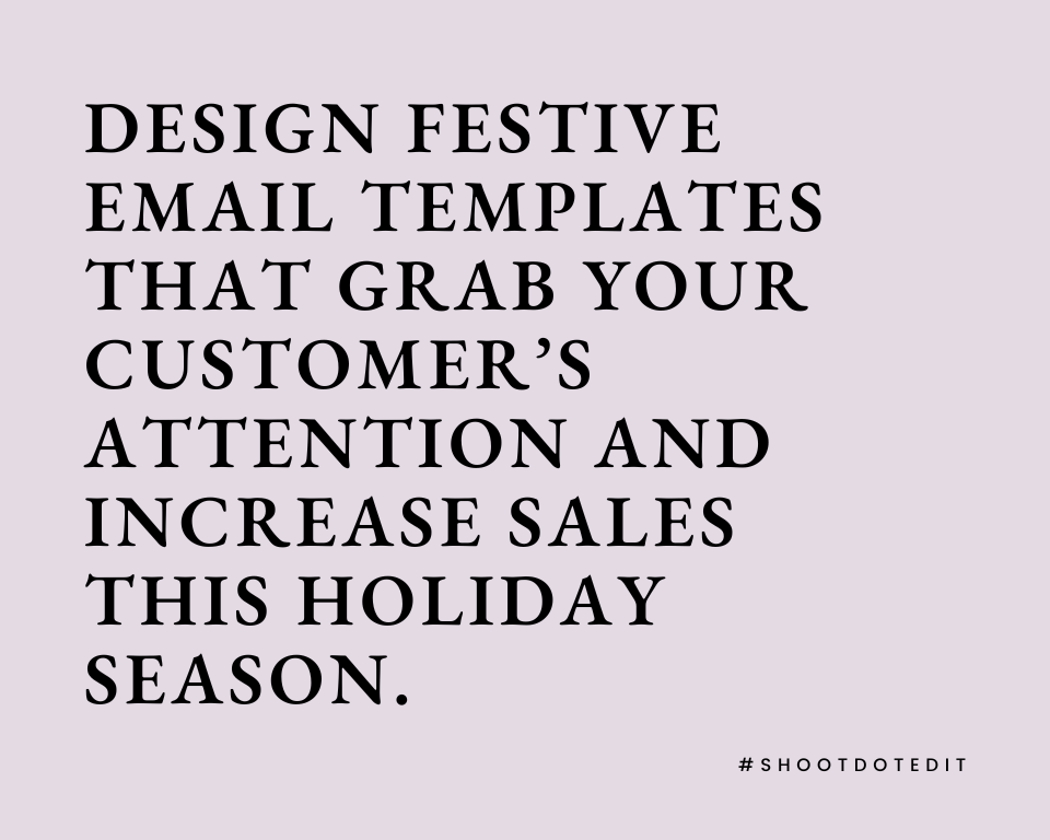 infographic stating design festive email templates that grab your customer’s attention and increase sales this holiday season