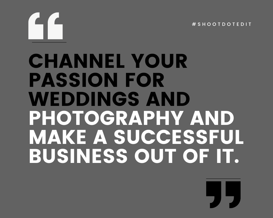 infographic stating channel your passion for weddings and photography and make a successful business out of it