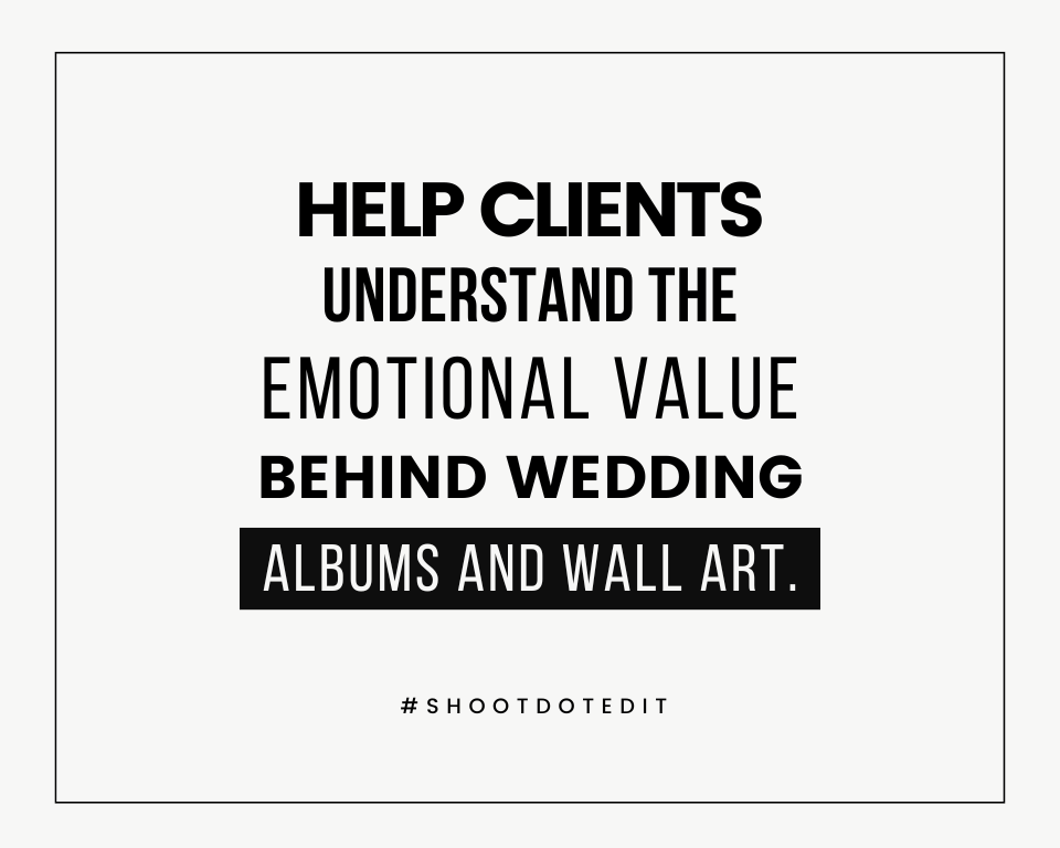 infographic stating help clients understand the emotional value behind wedding albums and wall art