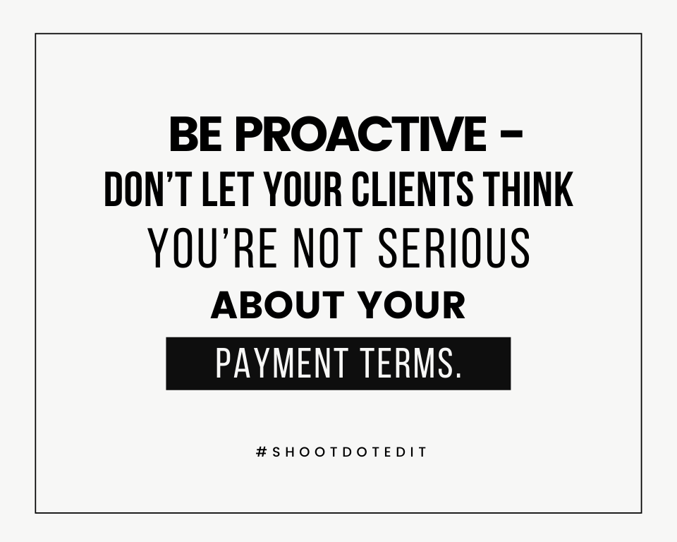 Infographic stating be proactive don’t let your clients think you’re not serious about your payment terms