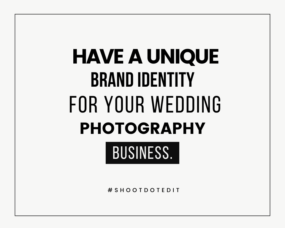 infographic stating have a unique brand identity for your wedding photography business