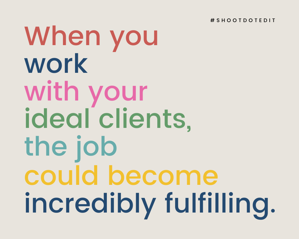 Infographic stating when you work with your ideal clients, the job could become incredibly fulfilling