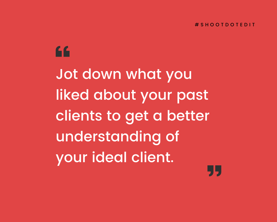 Infographic stating jot down what you liked about your past clients to get a better understanding of your ideal client