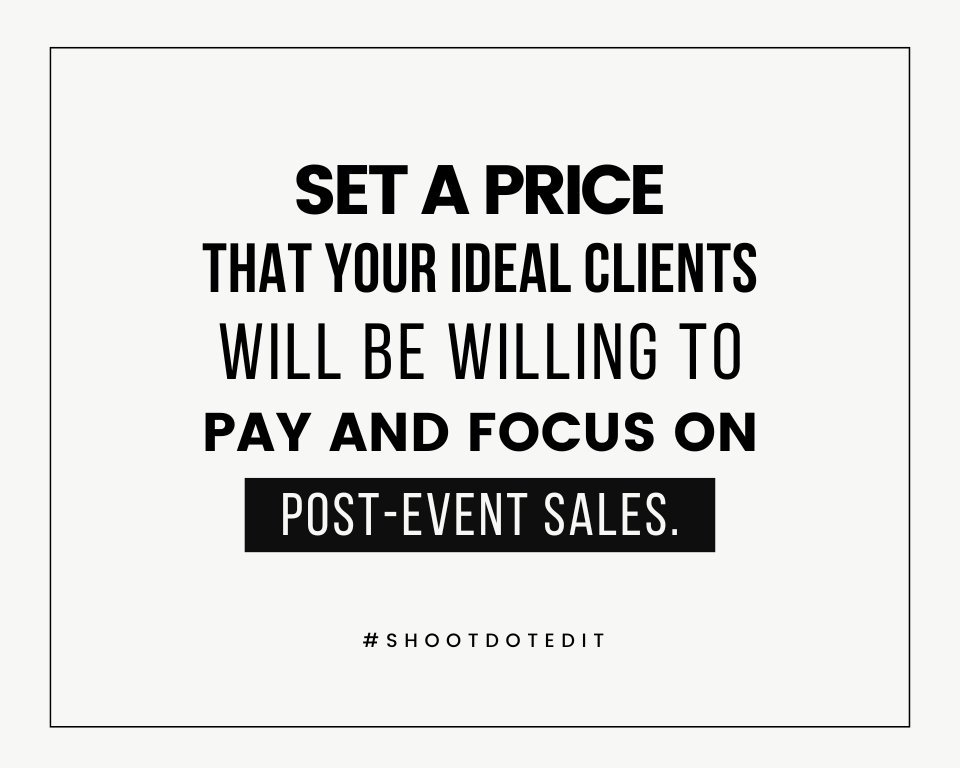 infographic stating set a price that your ideal clients will be willing to pay and focus on post-event sales