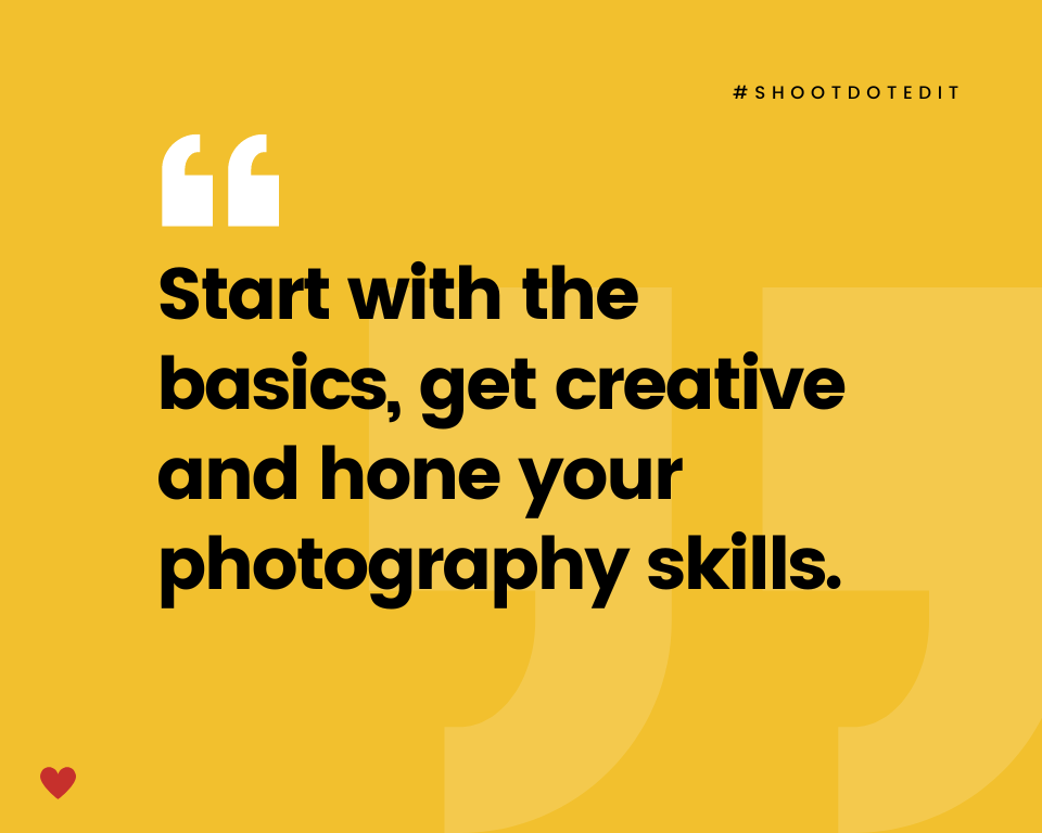 infographic stating start with the basics, get creative and hone your photography skills