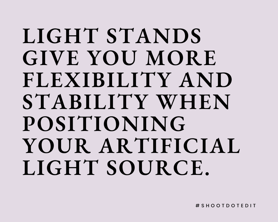 infographic stating light stands give you more flexibility and stability when positioning your artificial light source