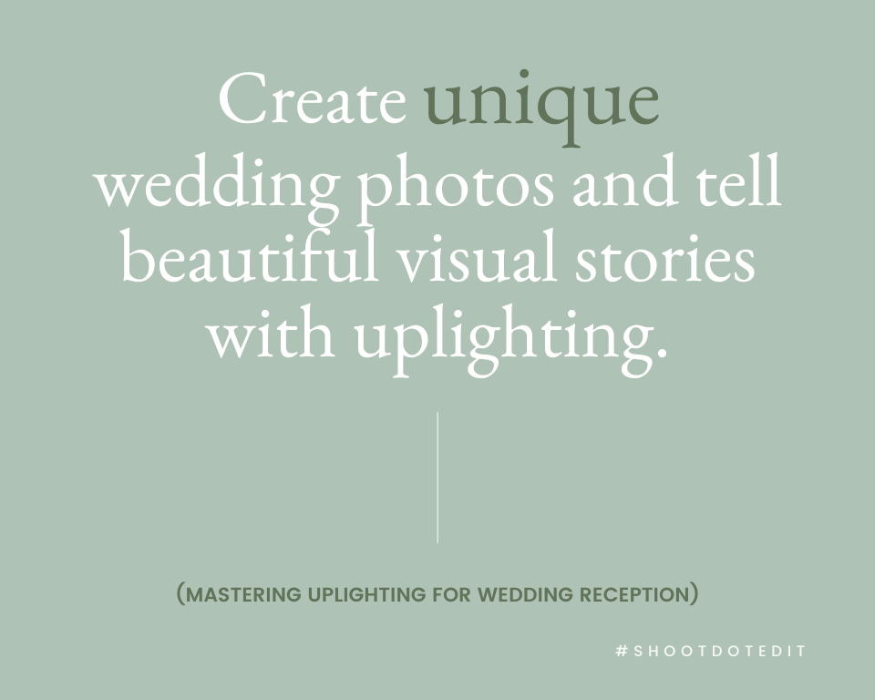 infographic stating create unique wedding photos and tell beautiful visual stories with uplighting