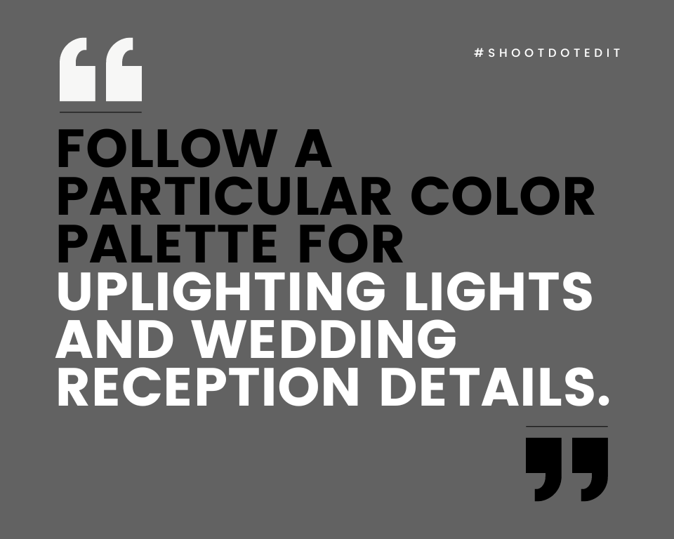 infographic stating follow a particular color palette for uplighting lights and wedding reception details