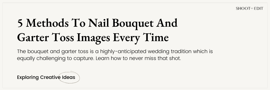 5 Methods To Nail Bouquet And Garter Toss Images Every Time