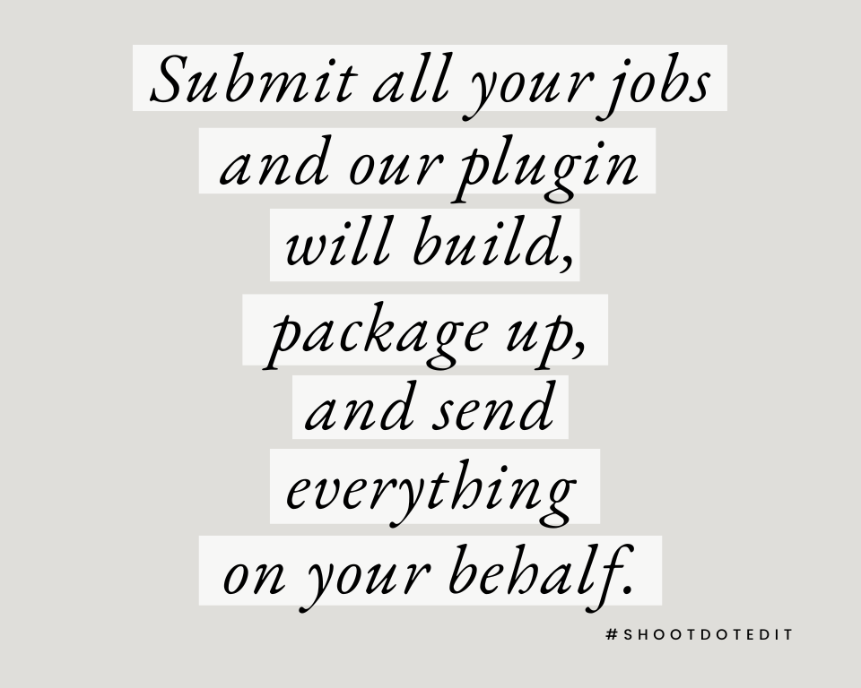 infographic stating submit all your jobs and our plugin will build package up and send everything on your behalf