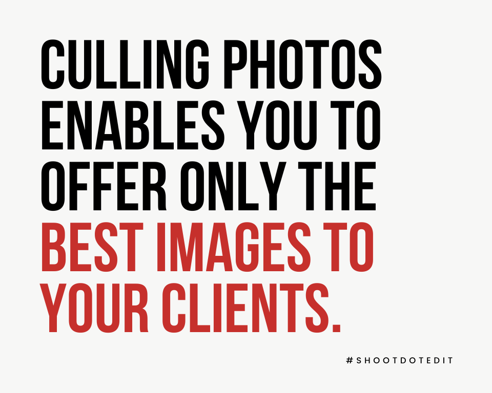 infographic stating culling photos enables you to offer only the best images to your clients